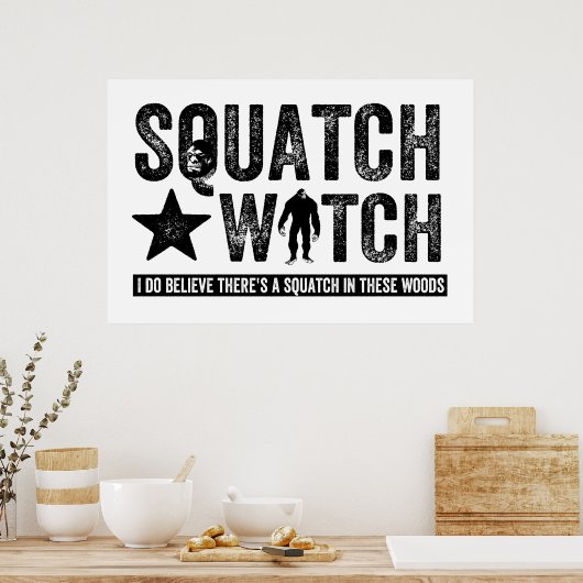 Squatch Watch - Ich glaube Poster (Küche)