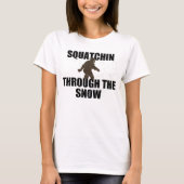 Squatchin durch den Schnee-T - Shirt (Vorderseite)