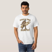 Squatchin? Squatch T - Shirt, zu surfen gegangen T-Shirt (Vorne ganz)