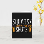 Squats, dachte ich, du sagtest Shots! Funny Fitnes Karte (Gelbe Blume)