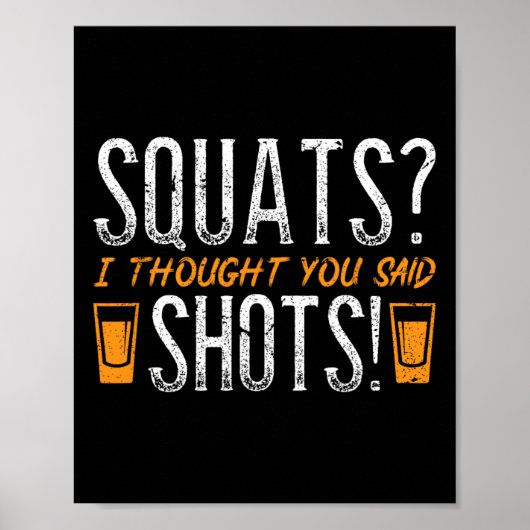 Squats, dachte ich, du sagtest Shots! Funny Fitnes Poster (Vorne)