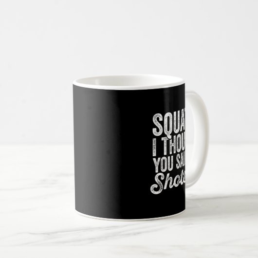 Squats, dachte ich, du sagtest Shots Funny Gym tri Kaffeetasse (VorderseiteRechts)