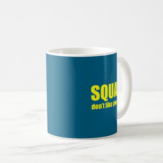 Squats Don't Like You Either Funny Workout Weightl Kaffeetasse (VorderseiteRechts)
