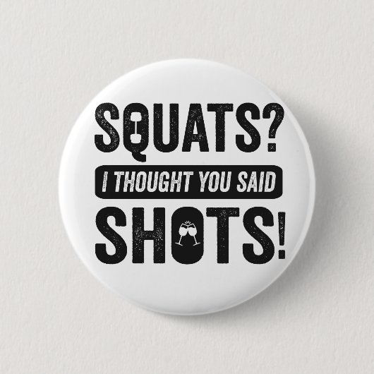 Squats Ich dachte, du sagtest schoss lustige Fitne Button (Vorderseite)