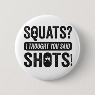 Squats Ich dachte, du sagtest schoss lustige Fitne Button