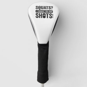 Squats Ich dachte, du sagtest schoss lustige Fitne Golf Headcover