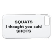 Squats Ich dachte, du sagtest Shots iPhone Case (Rückseite (Horizontal))