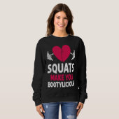 Squats Make You Bootylicious Fitness Booty Nice Wo Sweatshirt (Vorne ganz)