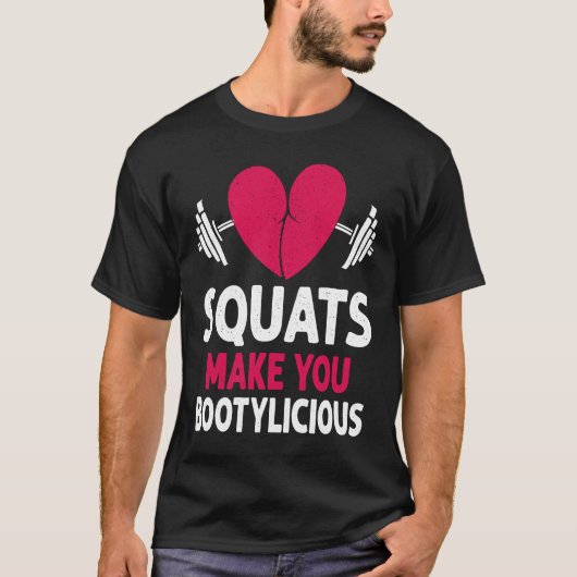 Squats Make You Bootylicious Fitness Booty Nice Wo T-Shirt (Vorderseite)