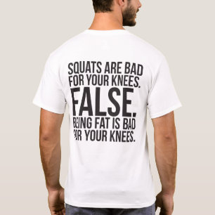 Squats sind schlecht für deine Knie? faux. Fett is T-Shirt