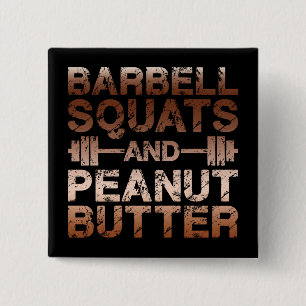 Squats und Erdnussbutter - Bodybuliding Motivation Button