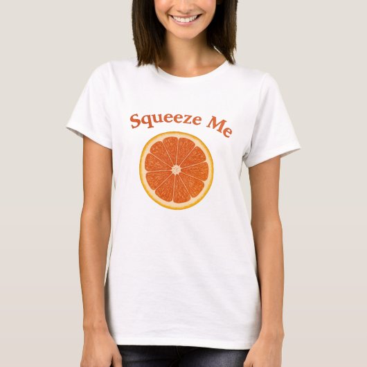 Squeeze me T-Shirt (Vorderseite)