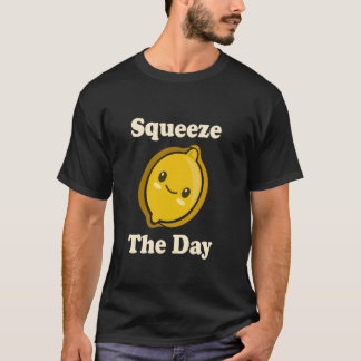 Squeeze The Day Cute Adorable Kawaii Lemon Food Pu T-Shirt