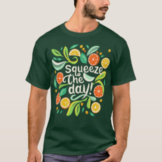 Squeeze The Day Zitrone 1 T-Shirt