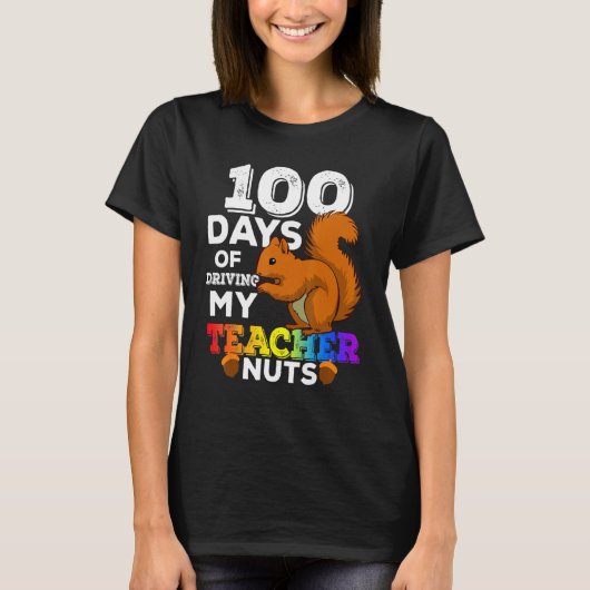 Squirrel 100 Days of Driving My Teacher Nuts Squir T-Shirt (Vorderseite)