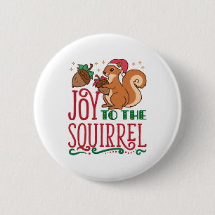 Squirrel Christmas Joy to the Squirrel Button