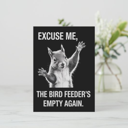 Squirrel Excuse Me, Bird Feeder's Empty Again  Einladung (Stehend Vorderseite)