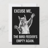 Squirrel Excuse Me, Bird Feeder's Empty Again  Einladung (Vorderseite)