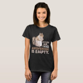Squirrel Excuse Me Your Birdfeeder Is Empty T-Shirt (Vorne ganz)