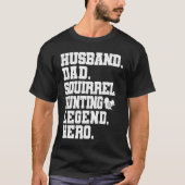 Squirrel Hunting Dad Squirrel Hunter T-Shirt (Vorderseite)