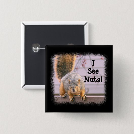 SQUIRREL: "Ich sehe Nüsse!" SQUARE-BUTTON Button (Vorne & Hinten)