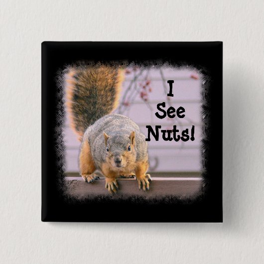 SQUIRREL: "Ich sehe Nüsse!" SQUARE-BUTTON Button (Vorderseite)