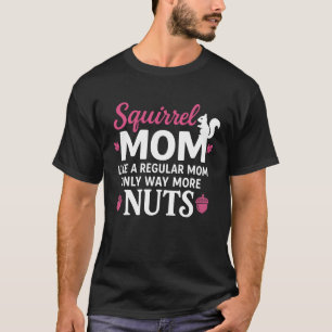 Squirrel-Mama – Lustig wie eine normale Mama Tier T-Shirt