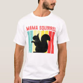 Squirrel Mama T-Shirt (Vorderseite)