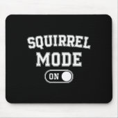 Squirrel Mode On Costume Funny Nut Gatherer Gift A Mousepad (Vorne)