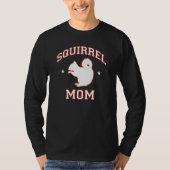 Squirrel Mom T-Shirt (Vorderseite)