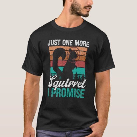 Squirrel Removal Technician Just one more Squirrel T-Shirt (Vorderseite)