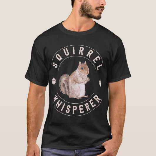 Squirrel Whisperer Cute Nuts Squirrel Lover T-Shirt (Vorderseite)