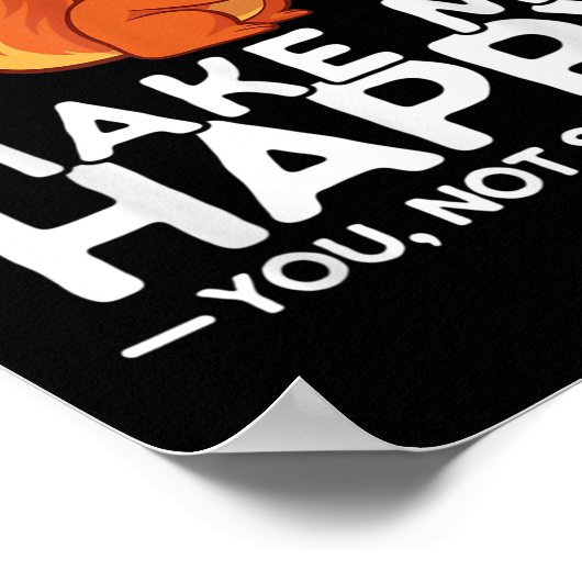 Squirrels Make Me Happy You Not So Much Funny Squi Poster (Ecke)