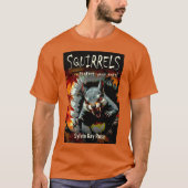 Squirrels Protect Your Nuts Horror Comedy  T-Shirt (Vorderseite)