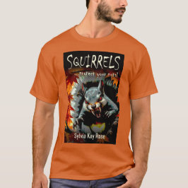 Squirrels Protect Your Nuts Horror Comedy  T-Shirt