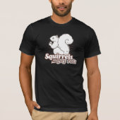SQUIRRELS SIND EINFACH GAY RATS T-Shirt (Vorderseite)