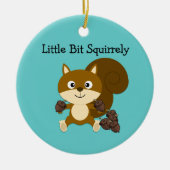 Squirrely Keramik Ornament (Vorne)