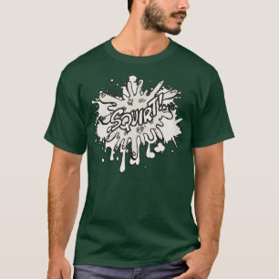 SQUIRT Funny Adult Humor T-Shirt
