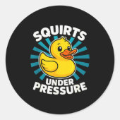 Squirts Under Pressure Funny Word Play Witty Adult Runder Aufkleber (Vorderseite)