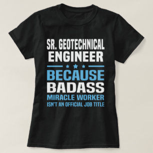 Sr. Geotechnischer Ingenieur T-Shirt