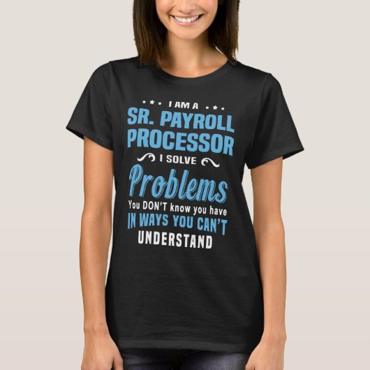 Sr. Payroll Processor T-Shirt (Vorderseite)