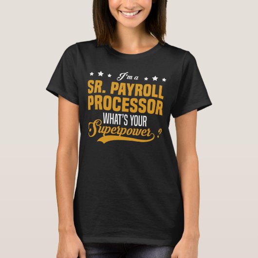 Sr. Payroll Processor T-Shirt (Vorderseite)