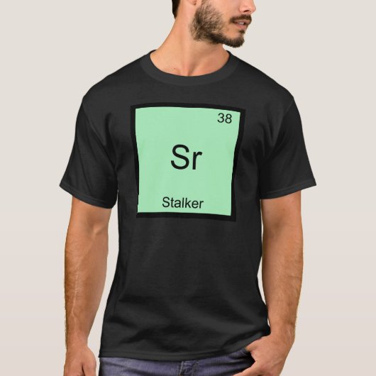 Sr. Stalker Funny Chemistry Element Symbol T-Shirt (Vorderseite)