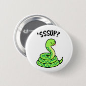 Sssup Funny Hissing Snake Pun Button (Vorne & Hinten)