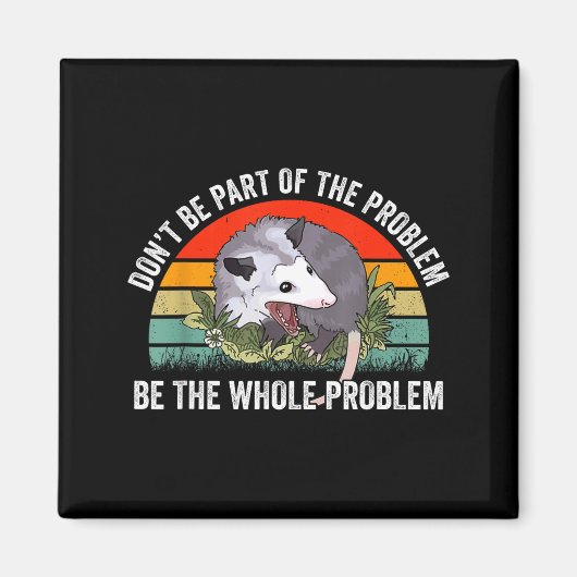 Ssum Don't Be Part Of The Problem Be The Whole Pro Magnet (Vorne)