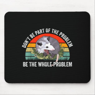 Ssum Sei nicht Teil des Problems, sondern das ganz Mousepad