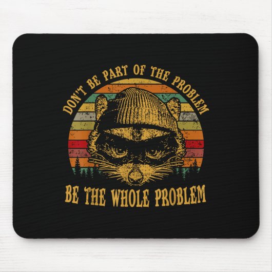 Ssum Sei nicht Teil des Problems, sondern das gesa Mousepad (Vorne)