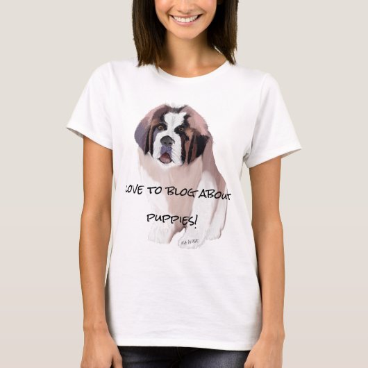St. Bernard Puppy Dog Blogger-Zitat T-Shirt (Vorderseite)