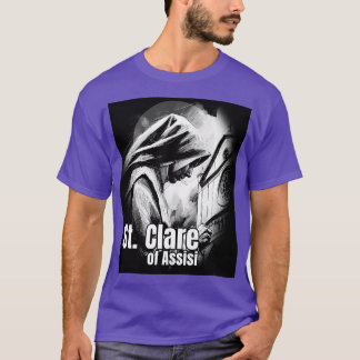 St. Clare of Assisi Katholic Church Saints Religio T-Shirt