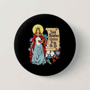St Dymphna Purity Lily Patron San Mental Health Button